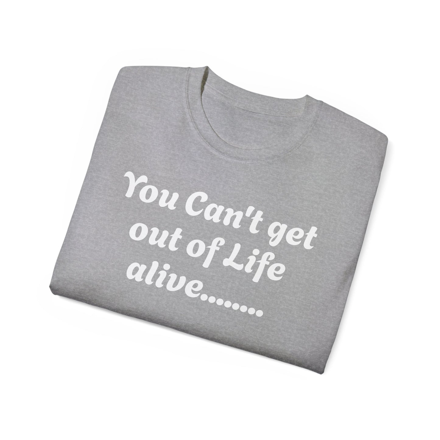 Life - Unisex Ultra Cotton Tee