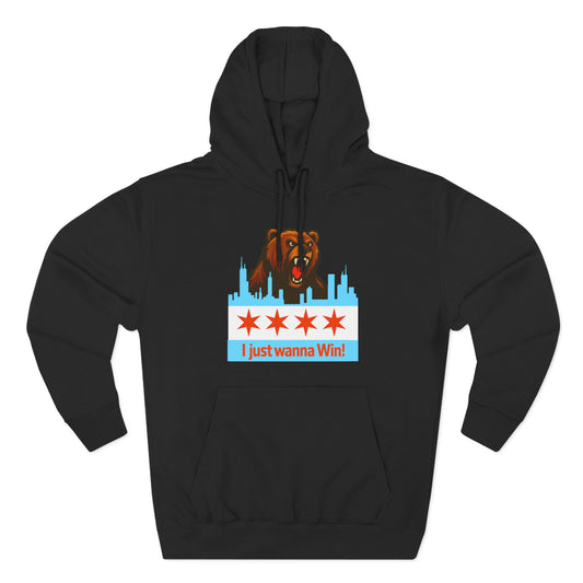 Hoodie — Chicago Bear 'I Just Wanna Win!' Skyline Graphic