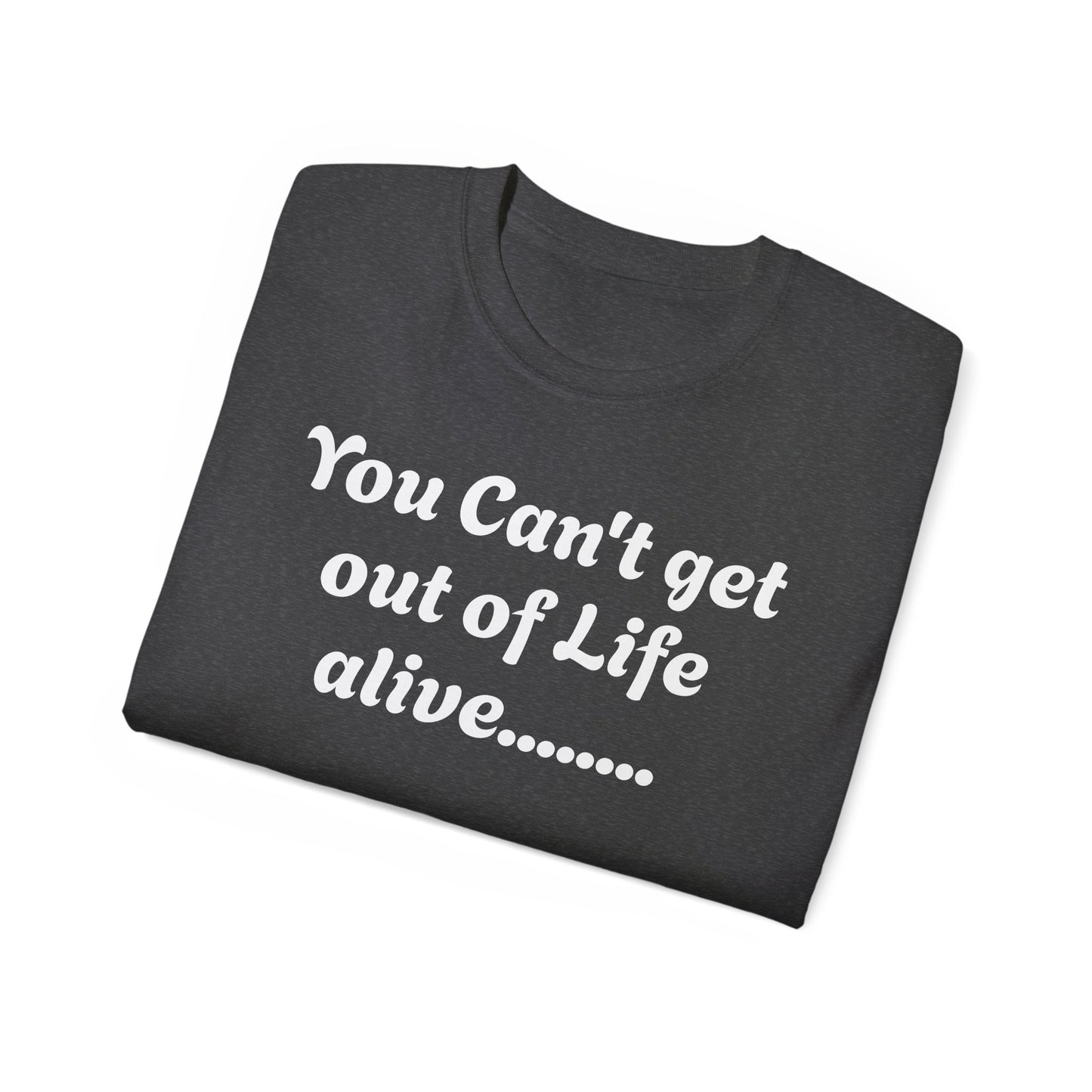 Life - Unisex Ultra Cotton Tee